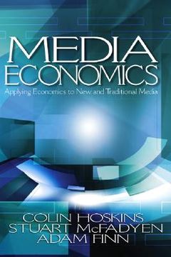 portada media economics: applying economics to new and traditional media (en Inglés)