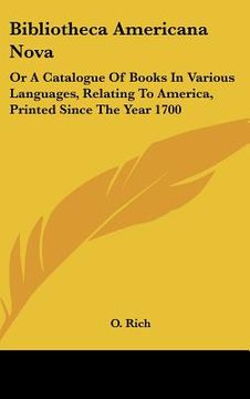 portada bibliotheca americana nova: or a catalogue of books in various languages, relating to america, printed since the year 1700 (en Inglés)