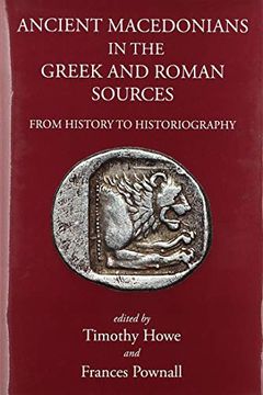 portada Ancient Macedonians in Greek and Roman Sources: From History to Historiography (en Inglés)