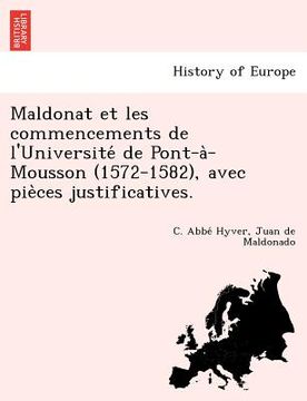 portada Maldonat et les commencements de l'Université de Pont-à-Mousson (1572-1582), avec pièces justificatives. (en Francés)