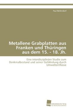 portada Metallene Grabplatten Aus Franken Und Thuringen Aus Dem 15. - 18. Jh.