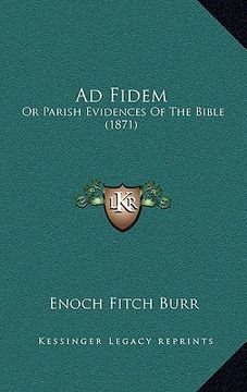 portada ad fidem: or parish evidences of the bible (1871) (en Inglés)