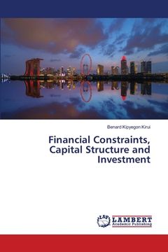 portada Financial Constraints, Capital Structure and Investment (en Inglés)