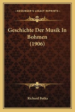 portada Geschichte Der Musik In Bohmen (1906) (en Alemán)