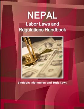 portada Nepal Labor Laws and Regulations Handbook: Strategic Information and Basic Laws (en Inglés)