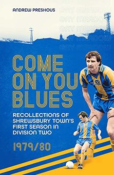 portada Come on You Blues: Recollections of Shrewsbury Town's First Season in Division Two (en Inglés)