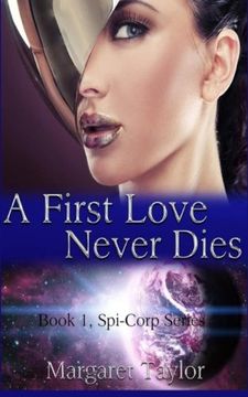 portada A First Love Never Dies (The Spi-Corp Series) (Volume 1)