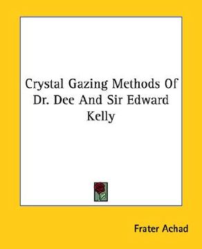 portada crystal gazing methods of dr. dee and sir edward kelly (in English)