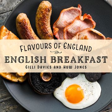 Flavours of England: English Breakfast (en Inglés)