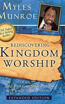 portada Rediscovering Kingdom Worship: The Purpose and Power of Praise and Worship (en Inglés)