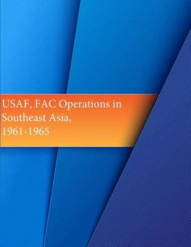 portada USAF, FAC Operations in Southeast Asia, 1961-1965 (en Inglés)