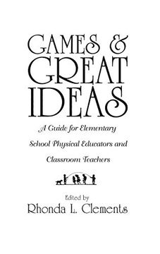 portada Games and Great Ideas: A Guide for Elementary School Physical Educators and Classroom Teachers (en Inglés)