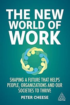 portada The new World of Work: Shaping a Future That Helps People, Organizations and our Societies to Thrive (en Inglés)