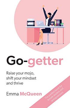 portada Go-Getter: Raise Your Mojo, Shift Your Mindset and Thrive (en Inglés)