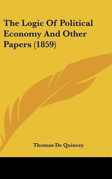 portada the logic of political economy and other papers (1859) (in English)