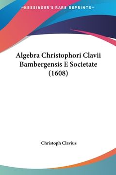 portada Algebra Christophori Clavii Bambergensis E Societate (1608) (in Latin)