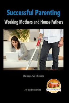 portada Successful Parenting - Working Mothers and House Fathers (en Inglés)