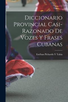 portada Diccionario Provincial Casi-Razonado de Vozes y Frases Cubanas