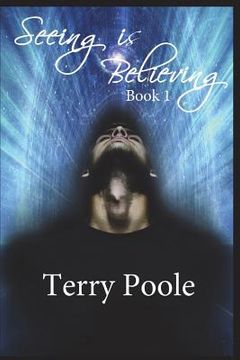 portada Seeing is Believing: book 1 (in English)