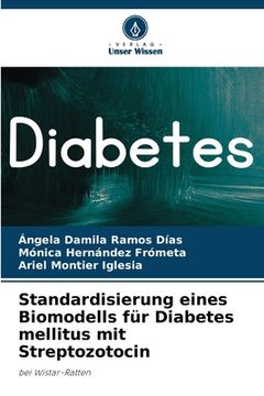 portada Standardisierung eines Biomodells für Diabetes mellitus mit Streptozotocin (en Alemán)
