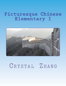 portada Picturesque Chinese: Elementary I (Volume 1)