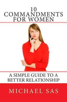 portada 10 Commandments for Women: A Simple Guide to a Better Relationship (en Inglés)
