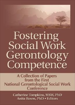 portada fostering social work gerontology competence: a collection of papers from the first national gerontological social work conference (en Inglés)