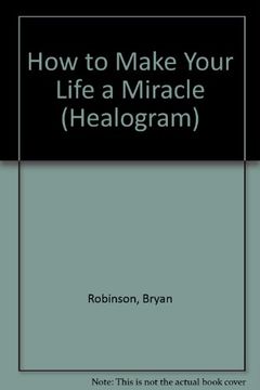 portada How to Make Your Life a Miracle (Healogram) (en Inglés)