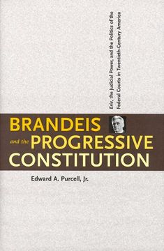 portada Brandeis and the Progressive Constitution: Erie, the Judicial Power, and the Politics of the Federal Courts in Twentieth-Century America 