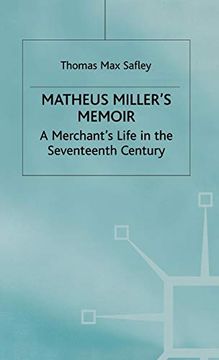 portada Matheus Miller’S Memoir: A Merchant’S Life in the Seventeenth Century (Early Modern History: Society and Culture) (en Inglés)
