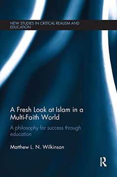 portada A Fresh Look at Islam in a Multi-Faith World: A Philosophy for Success Through Education (New Studies in Critical Realism and Education (Routledge Critical Realism)) (en Inglés)
