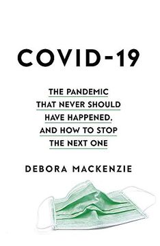 portada Covid-19: The Pandemic That Never Should Have Happened, and how to Stop the Next one 