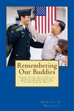 portada Remembering Our Buddies: A Love Story About Helping Families Of Our Service Men and Women Who Die In The Line Of Duty (en Inglés)