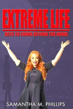 portada Extreme Life: Keys to Living Beyond the Norm (in English)