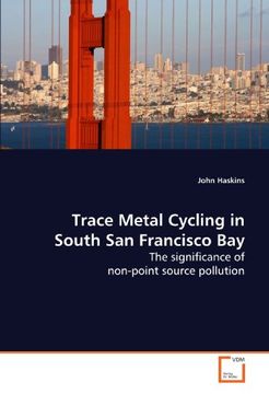 portada Trace Metal Cycling in South San Francisco Bay: The significance of non-point source pollution