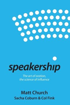 portada Speakership: The art of oration, the science of influence (en Inglés)
