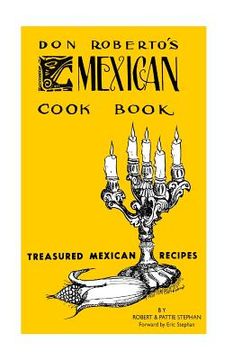 portada Don Roberto's Mexican Cook book: Treasured Mexican Recipes (en Inglés)