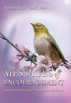 portada Messages of Encouragement: Inspirational Stories of Triumph Over Challenges (in English)