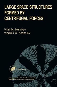 portada large space structures formed by centrifugal forces (en Inglés)