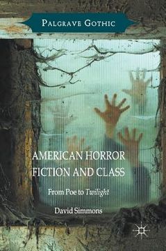 portada American Horror Fiction and Class: From Poe to Twilight (en Inglés)