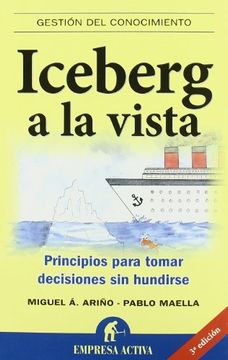 portada Iceberg a la Vista: Principios Para Tomar Decisiones sin Hundirse