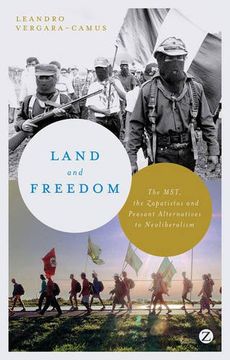 portada Land and Freedom: The MST, the Zapatistas and Peasant Alternatives to Neoliberalism