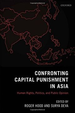 portada Confronting Capital Punishment in Asia: Human Rights, Politics and Public Opinion (en Inglés)