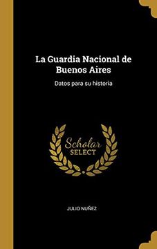 portada La Guardia Nacional de Buenos Aires: Datos Para su Historia
