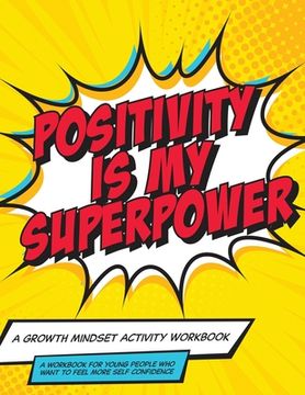 portada Mindset and Me: Positivity is My Superpower: A Growth Mindset Activity Workbook (en Inglés)