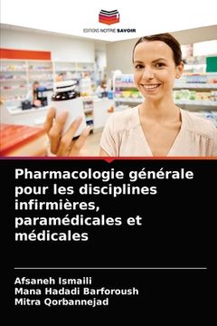 portada Pharmacologie générale pour les disciplines infirmières, paramédicales et médicales (en Francés)