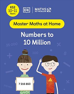 portada Maths ― no Problem! Numbers to 10 Million, Ages 10-11 (Key Stage 2) (Master Maths at Home) (en Inglés)