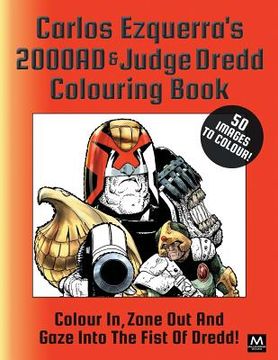 portada Carlos Ezquerra'S 2000Ad & Judge Dredd Colouring Book: Colour in, Zone out and Gaze Into the Fist of Dredd! (en Inglés)