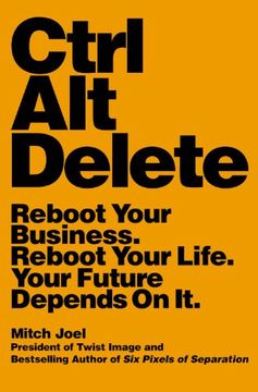 portada Ctrl Alt Delete: Reboot Your Business. Reboot Your Life. Your Future Depends on It