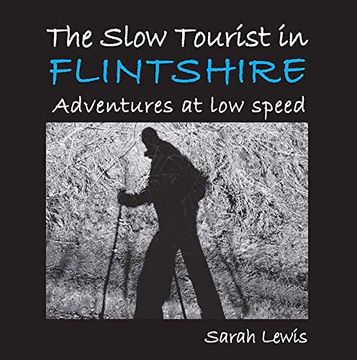 portada Slow Tourist in Flintshire (en Inglés)